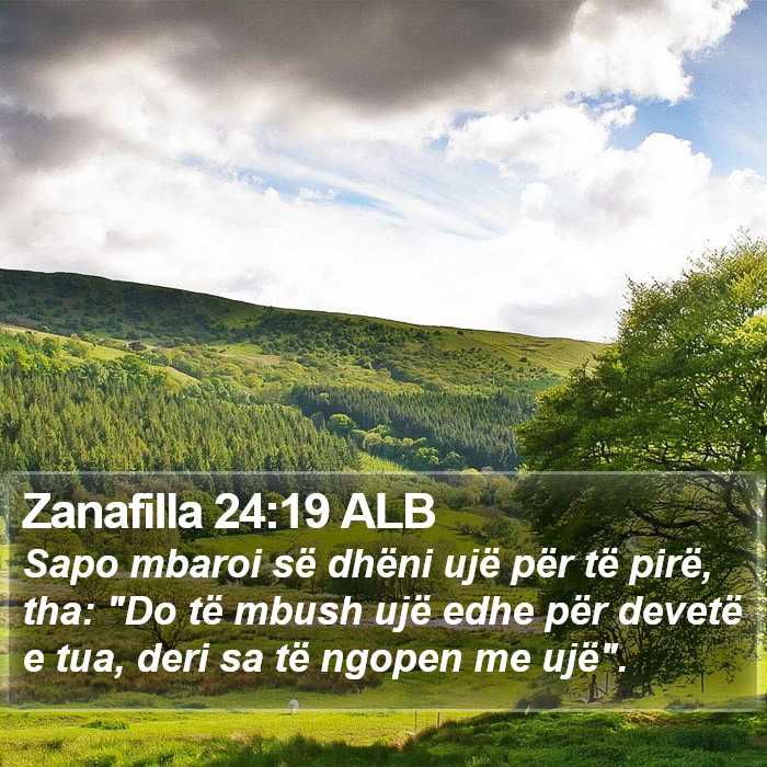 Zanafilla 24:19 ALB Bible Study