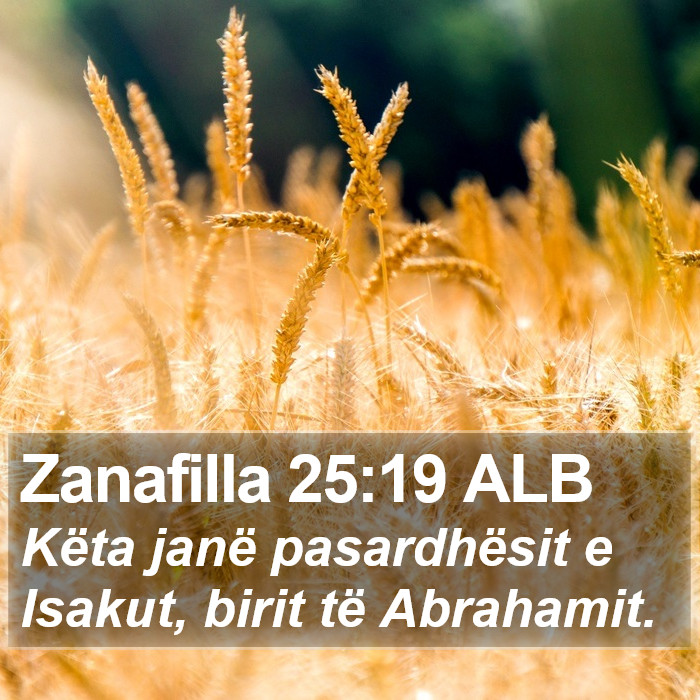 Zanafilla 25:19 ALB Bible Study