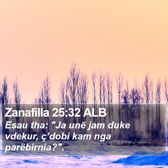 Zanafilla 25:32 ALB Bible Study