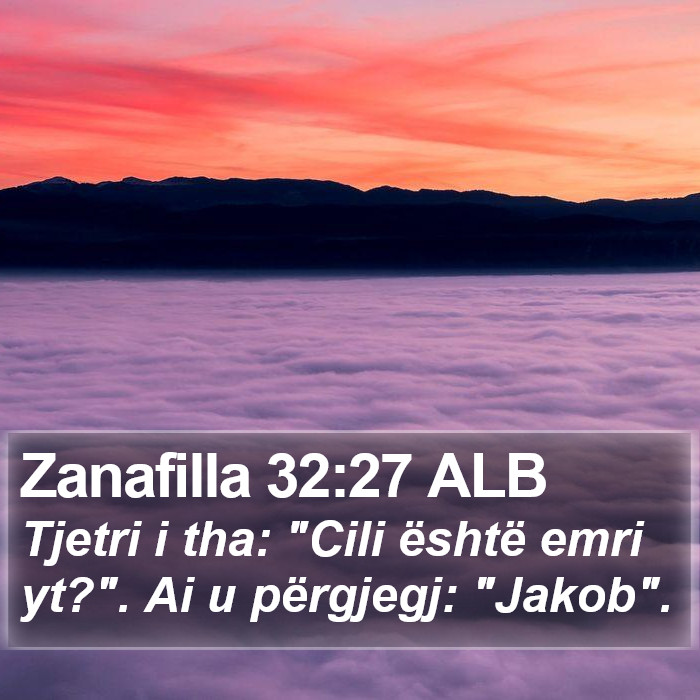 Zanafilla 32:27 ALB Bible Study