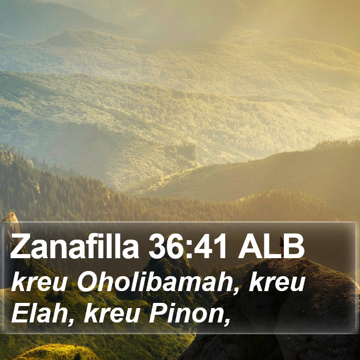 Zanafilla 36:41 ALB Bible Study