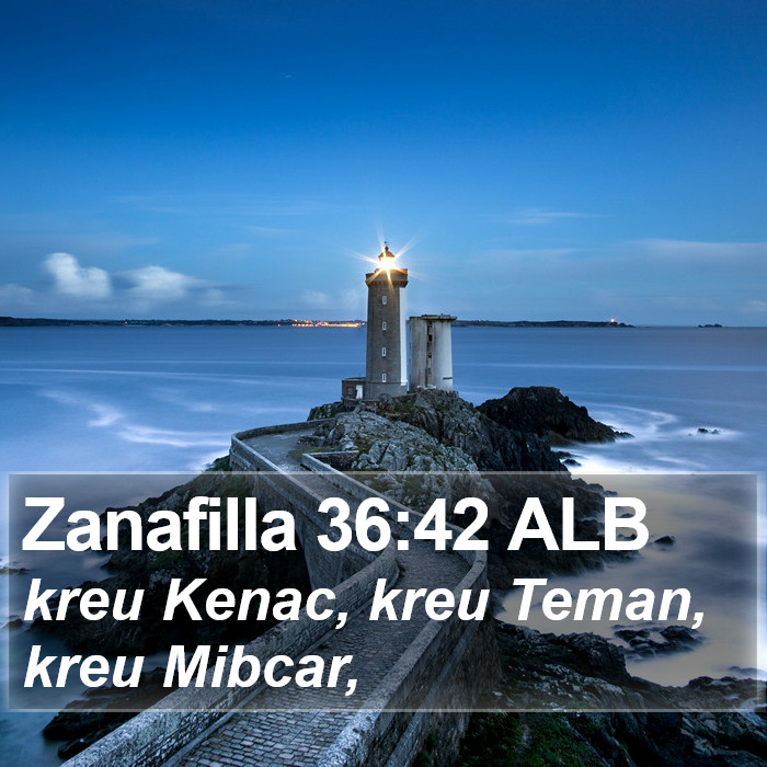 Zanafilla 36:42 ALB Bible Study