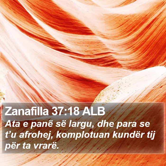 Zanafilla 37:18 ALB Bible Study