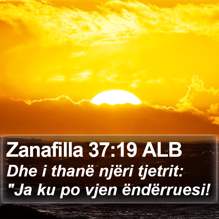 Zanafilla 37:19 ALB Bible Study