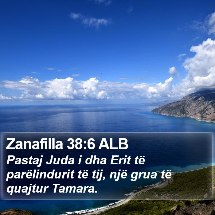 Zanafilla 38:6 ALB Bible Study