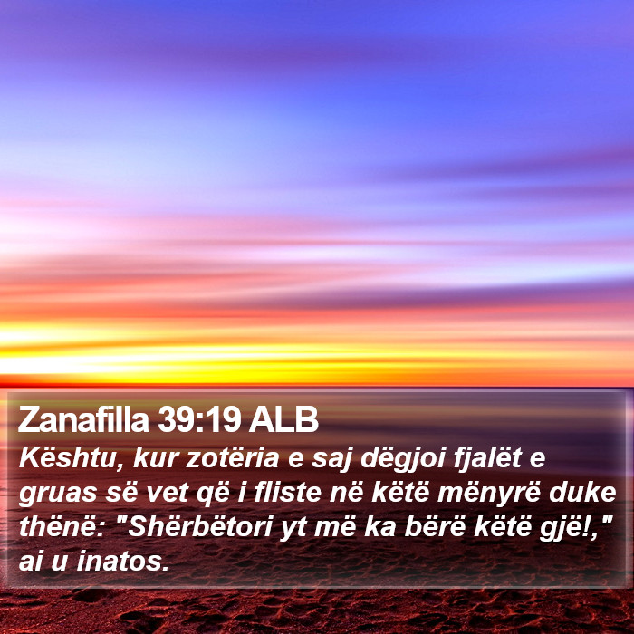 Zanafilla 39:19 ALB Bible Study