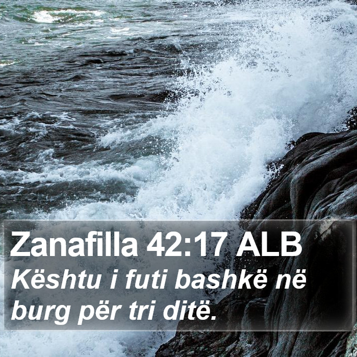 Zanafilla 42:17 ALB Bible Study