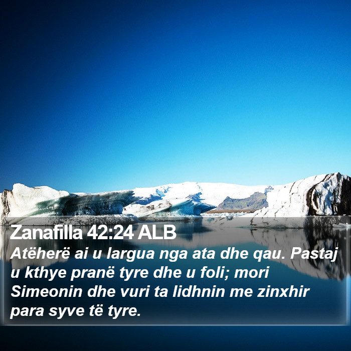 Zanafilla 42:24 ALB Bible Study