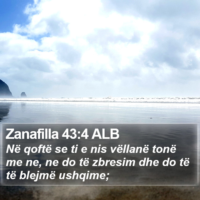 Zanafilla 43:4 ALB Bible Study