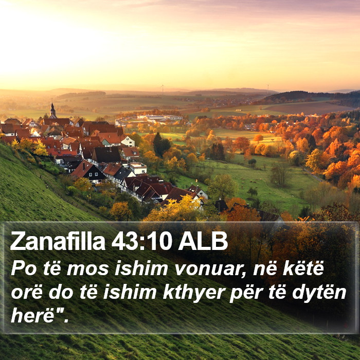 Zanafilla 43:10 ALB Bible Study