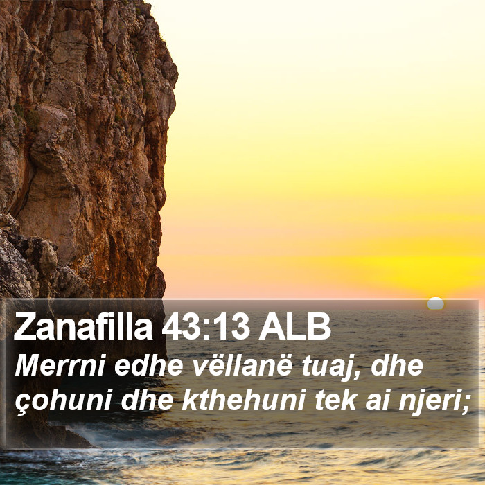 Zanafilla 43:13 ALB Bible Study