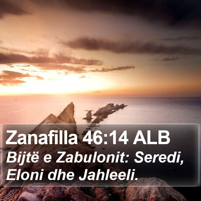 Zanafilla 46:14 ALB Bible Study