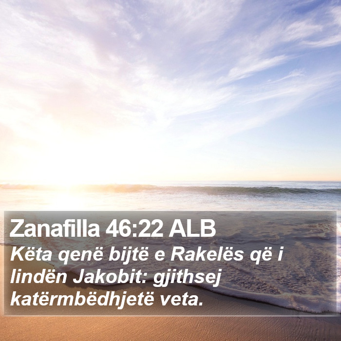 Zanafilla 46:22 ALB Bible Study