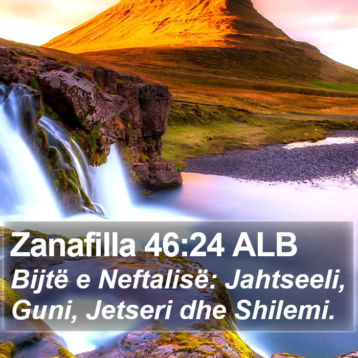 Zanafilla 46:24 ALB Bible Study