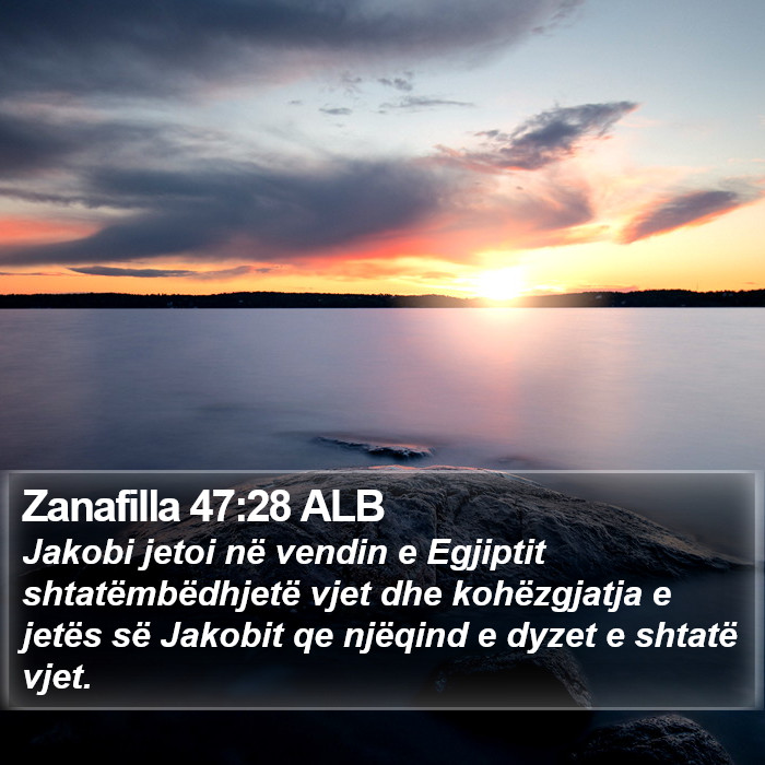 Zanafilla 47:28 ALB Bible Study