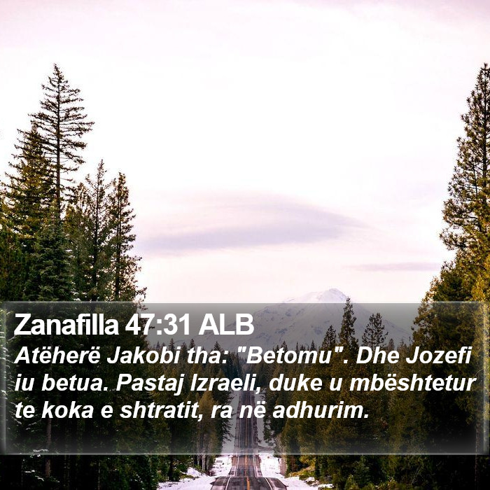 Zanafilla 47:31 ALB Bible Study