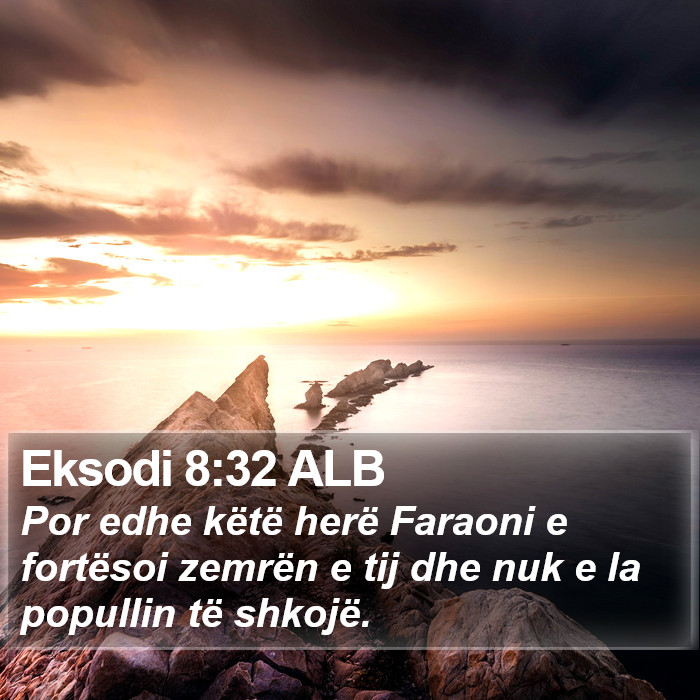 Eksodi 8:32 ALB Bible Study