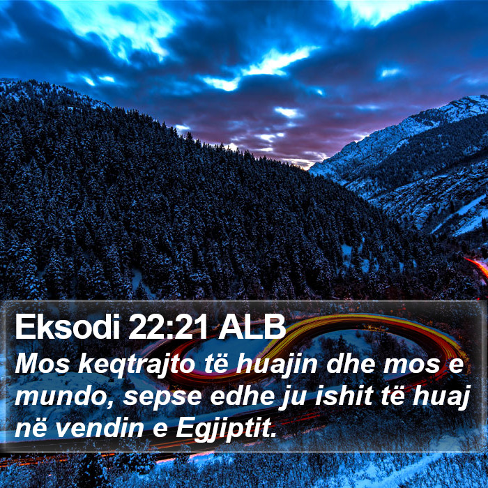 Eksodi 22:21 ALB Bible Study