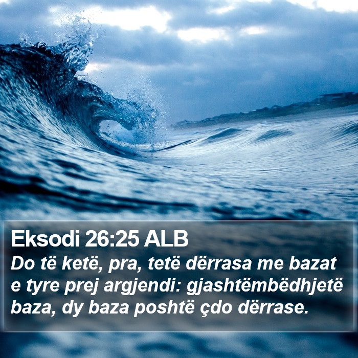 Eksodi 26:25 ALB Bible Study