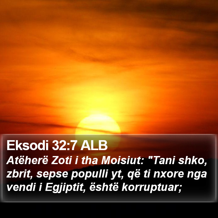 Eksodi 32:7 ALB Bible Study