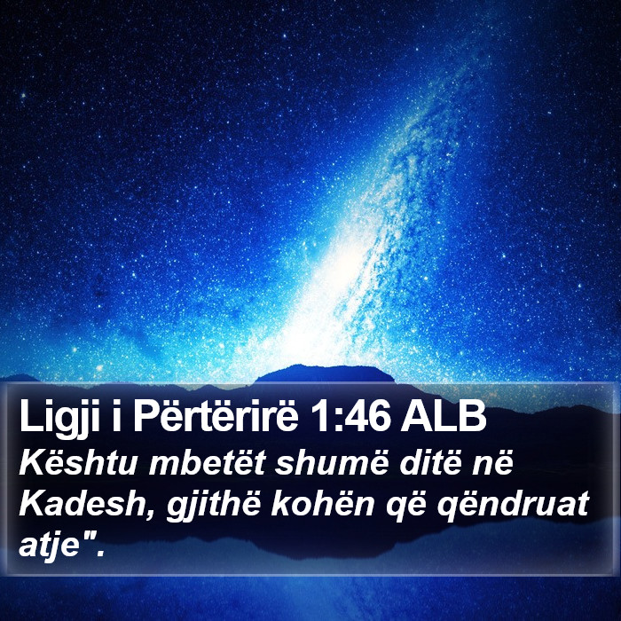 Ligji i Përtërirë 1:46 ALB Bible Study