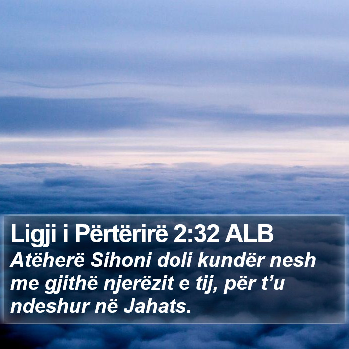 Ligji i Përtërirë 2:32 ALB Bible Study