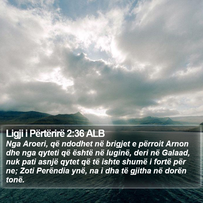 Ligji i Përtërirë 2:36 ALB Bible Study