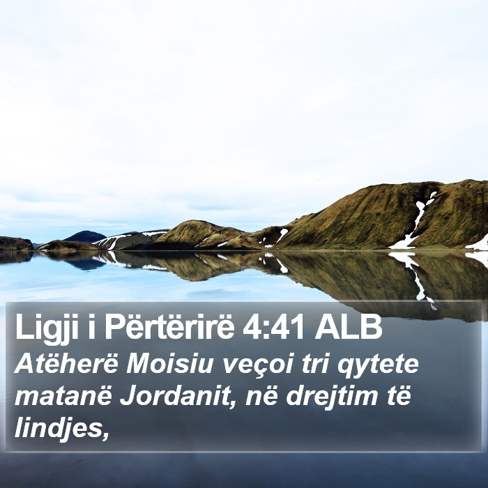 Ligji i Përtërirë 4:41 ALB Bible Study