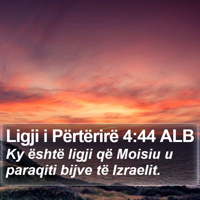 Ligji i Përtërirë 4:44 ALB Bible Study