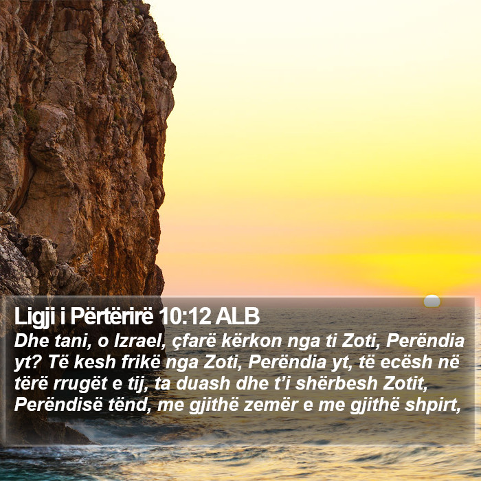 Ligji i Përtërirë 10:12 ALB Bible Study