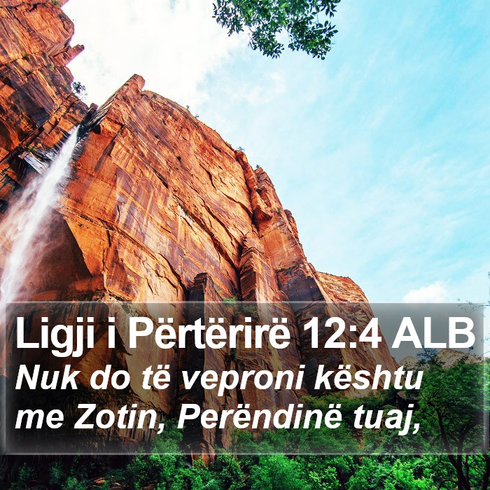 Ligji i Përtërirë 12:4 ALB Bible Study