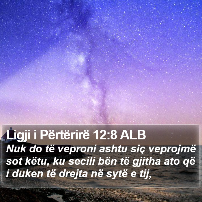 Ligji i Përtërirë 12:8 ALB Bible Study