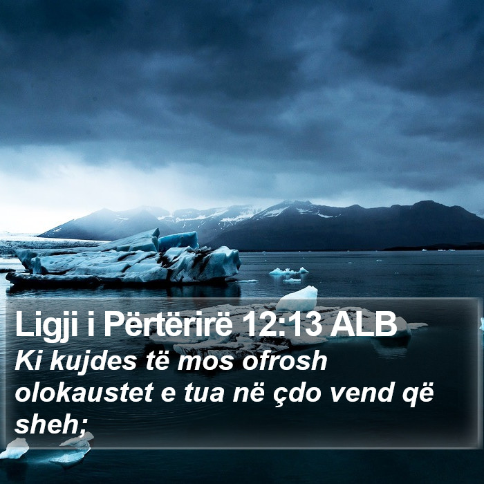 Ligji i Përtërirë 12:13 ALB Bible Study