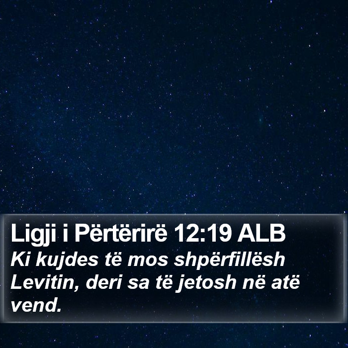 Ligji i Përtërirë 12:19 ALB Bible Study