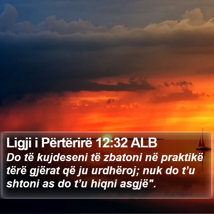 Ligji i Përtërirë 12:32 ALB Bible Study