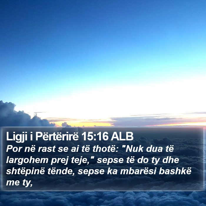 Ligji i Përtërirë 15:16 ALB Bible Study