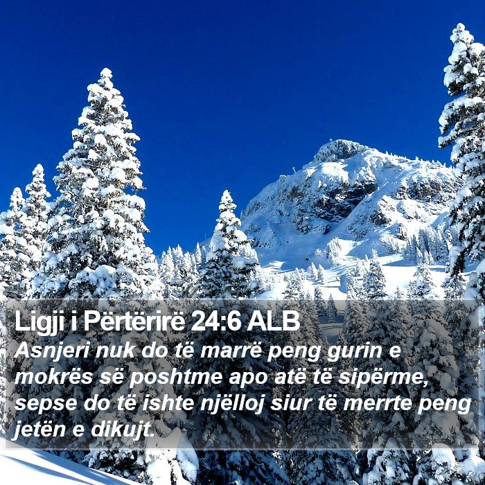 Ligji i Përtërirë 24:6 ALB Bible Study