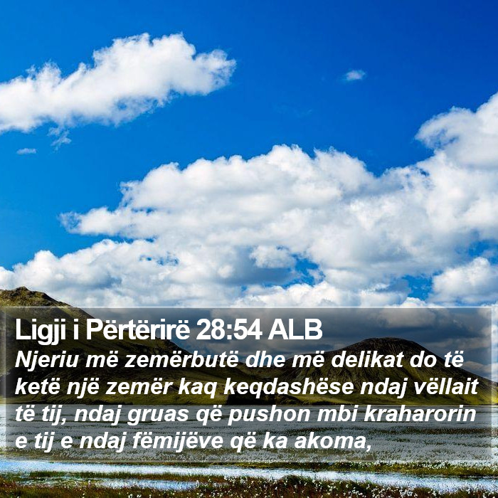 Ligji i Përtërirë 28:54 ALB Bible Study