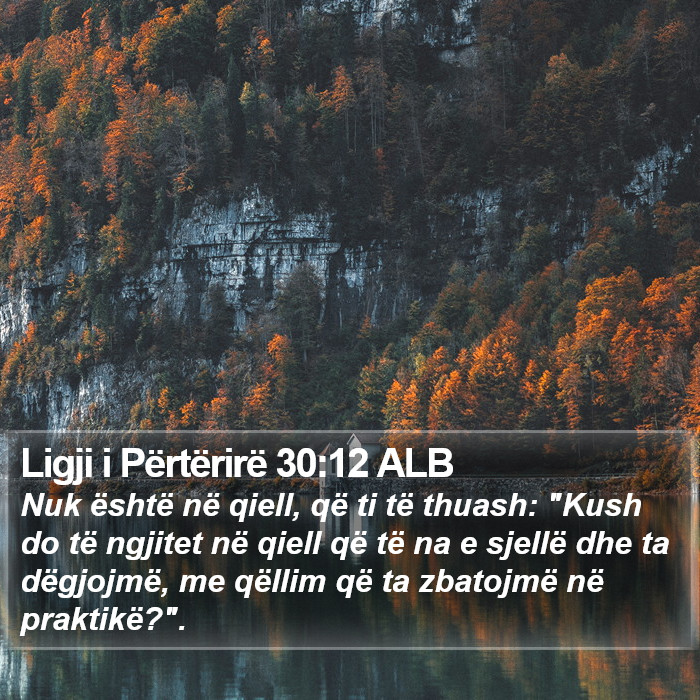 Ligji i Përtërirë 30:12 ALB Bible Study