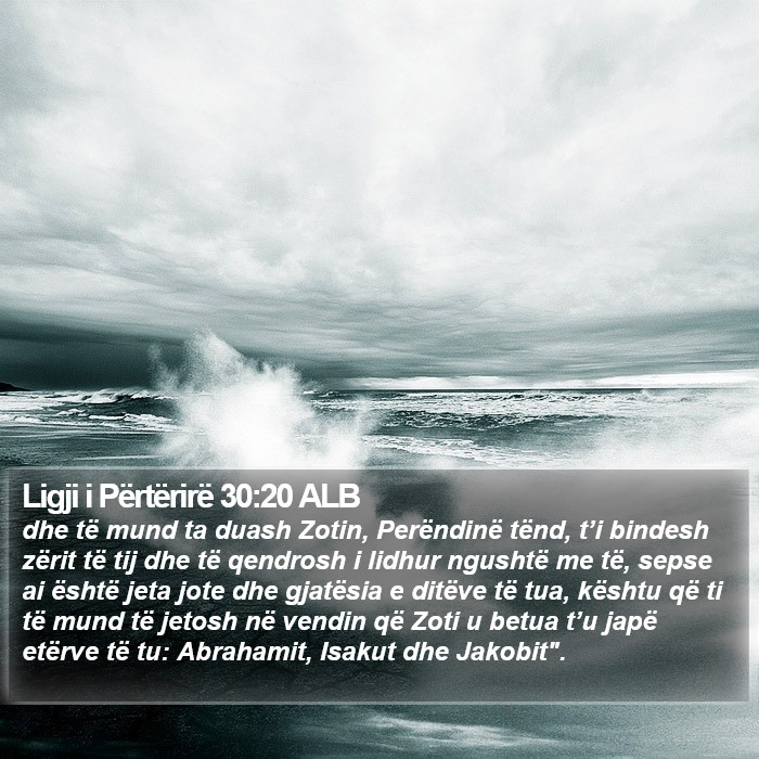 Ligji i Përtërirë 30:20 ALB Bible Study