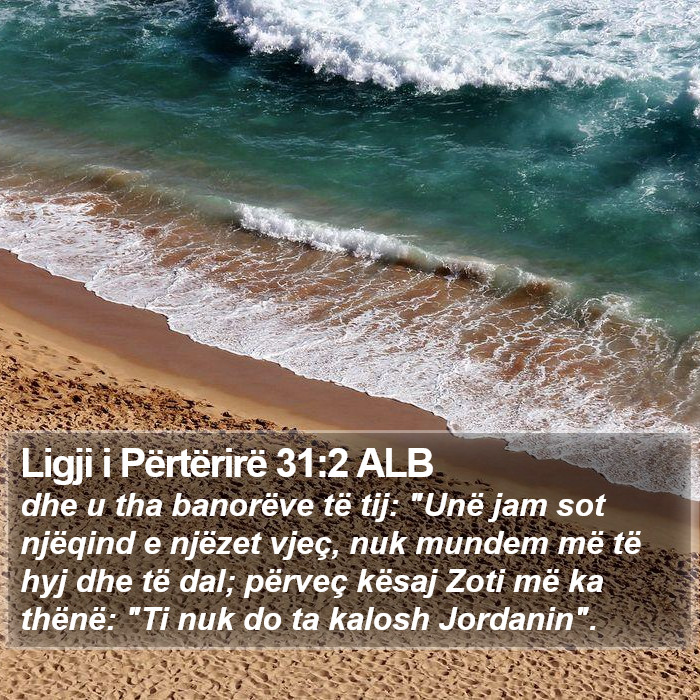 Ligji i Përtërirë 31:2 ALB Bible Study