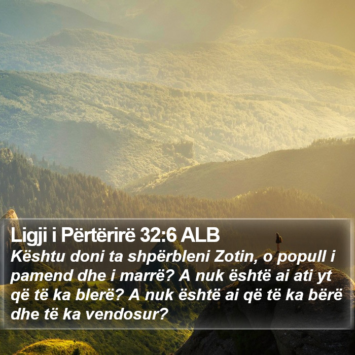 Ligji i Përtërirë 32:6 ALB Bible Study