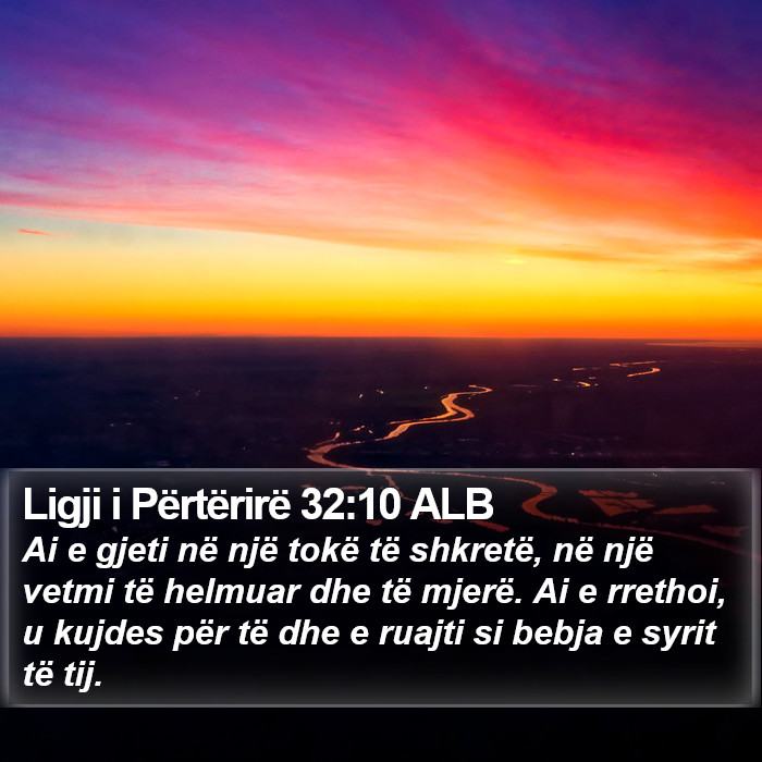 Ligji i Përtërirë 32:10 ALB Bible Study