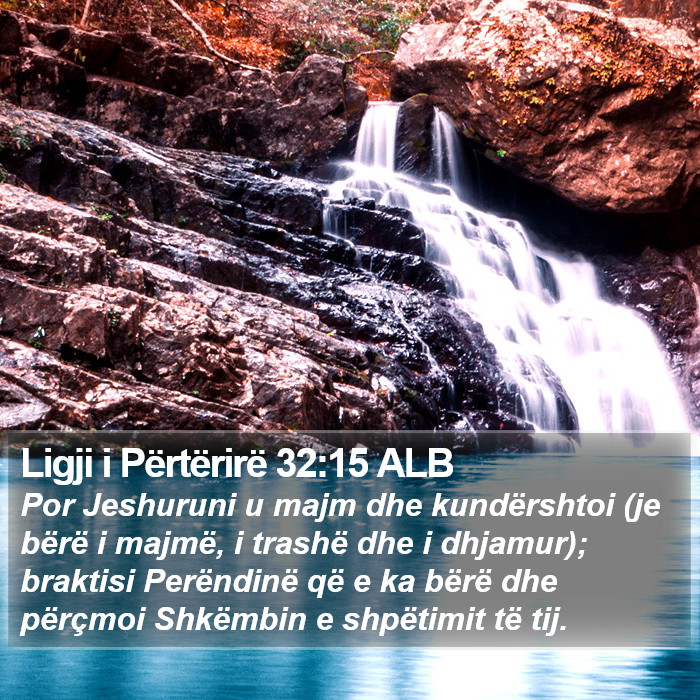 Ligji i Përtërirë 32:15 ALB Bible Study