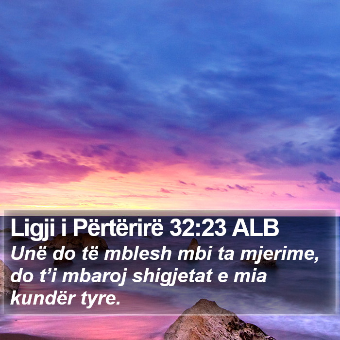 Ligji i Përtërirë 32:23 ALB Bible Study