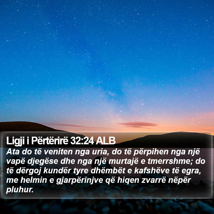 Ligji i Përtërirë 32:24 ALB Bible Study