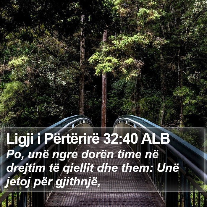 Ligji i Përtërirë 32:40 ALB Bible Study