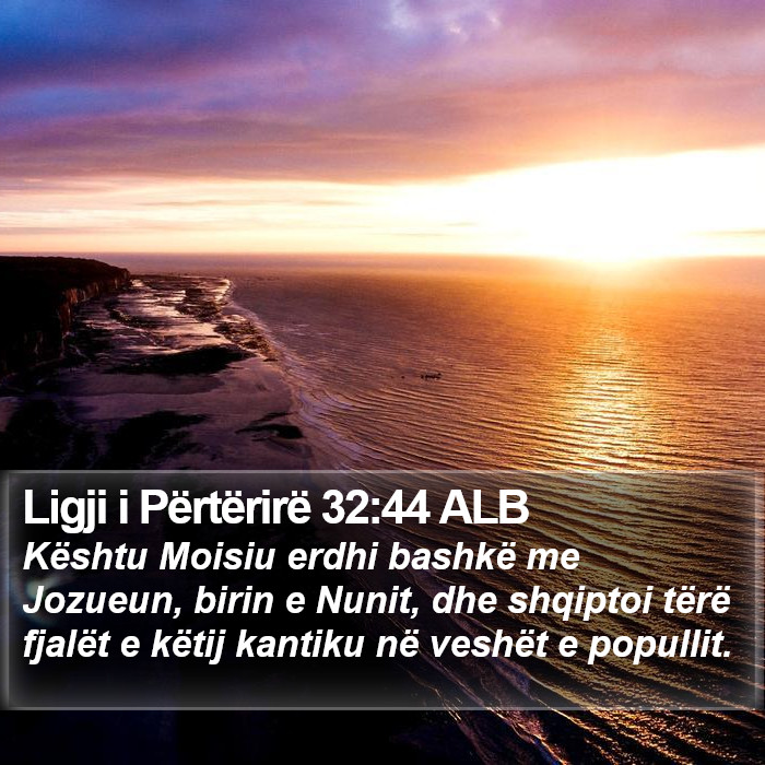 Ligji i Përtërirë 32:44 ALB Bible Study