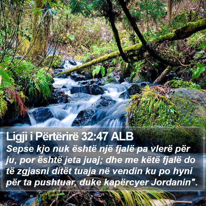 Ligji i Përtërirë 32:47 ALB Bible Study