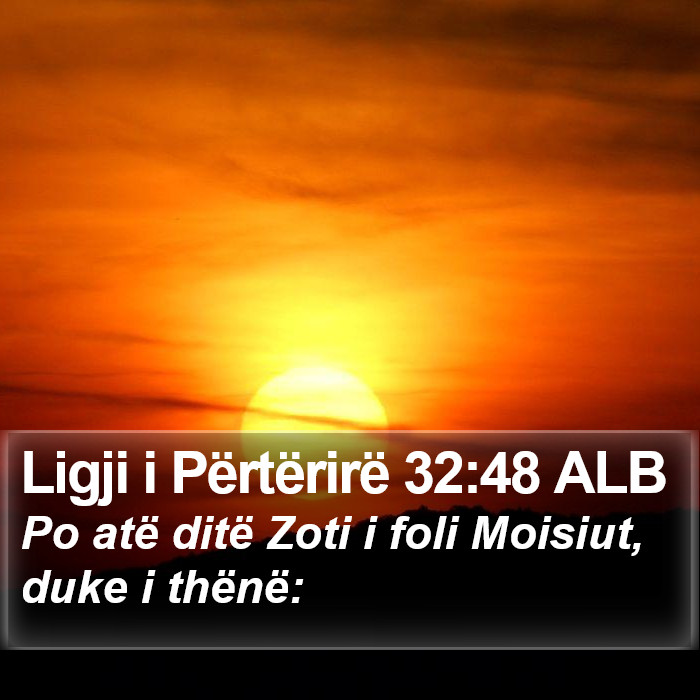 Ligji i Përtërirë 32:48 ALB Bible Study